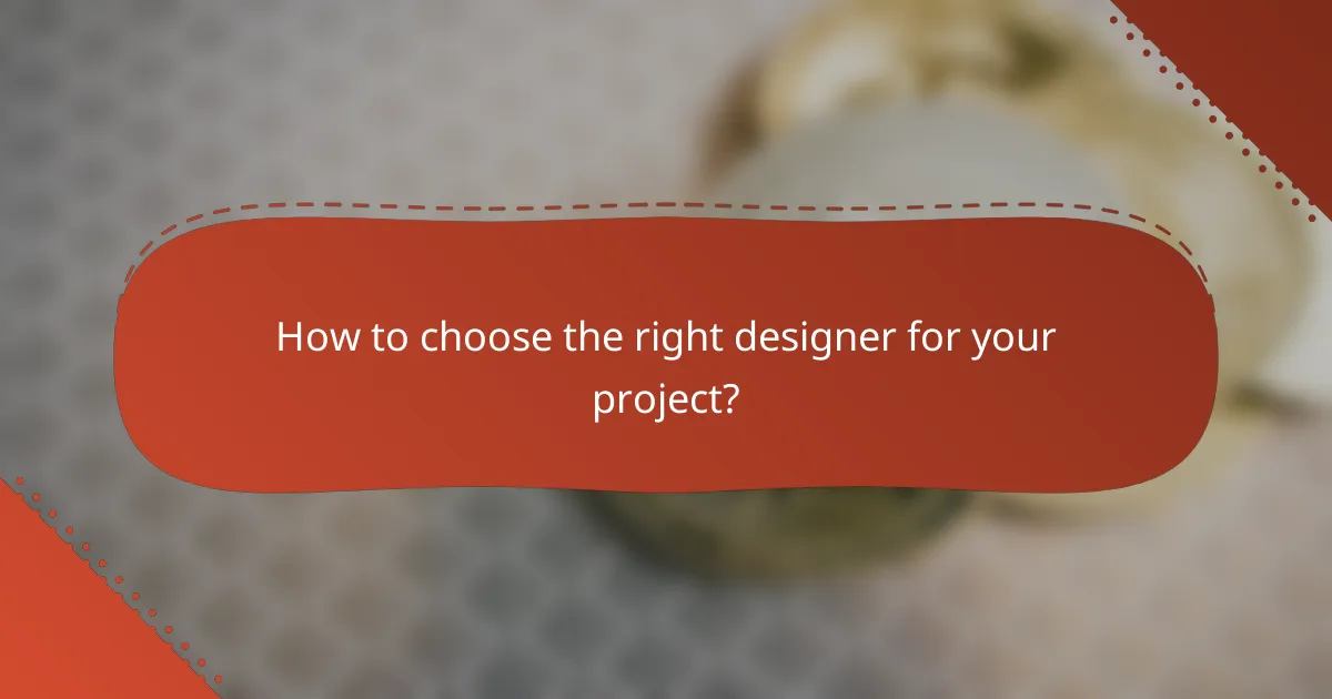How to choose the right designer for your project?