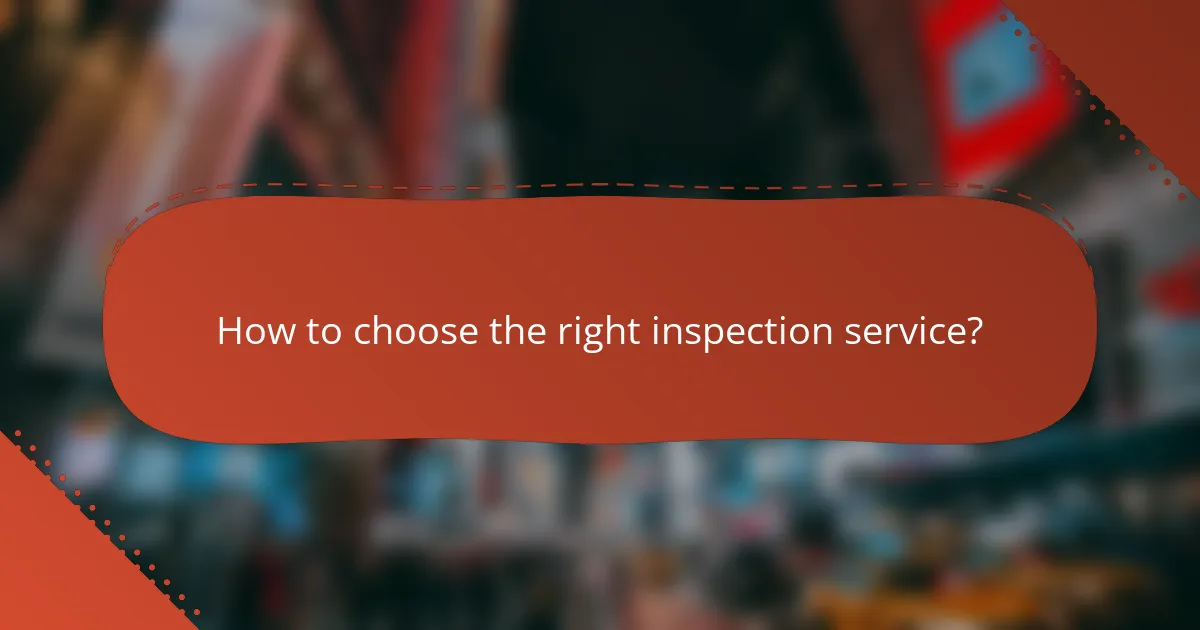 How to choose the right inspection service?