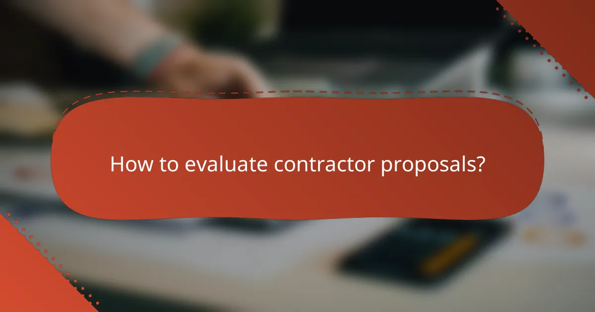 How to evaluate contractor proposals?