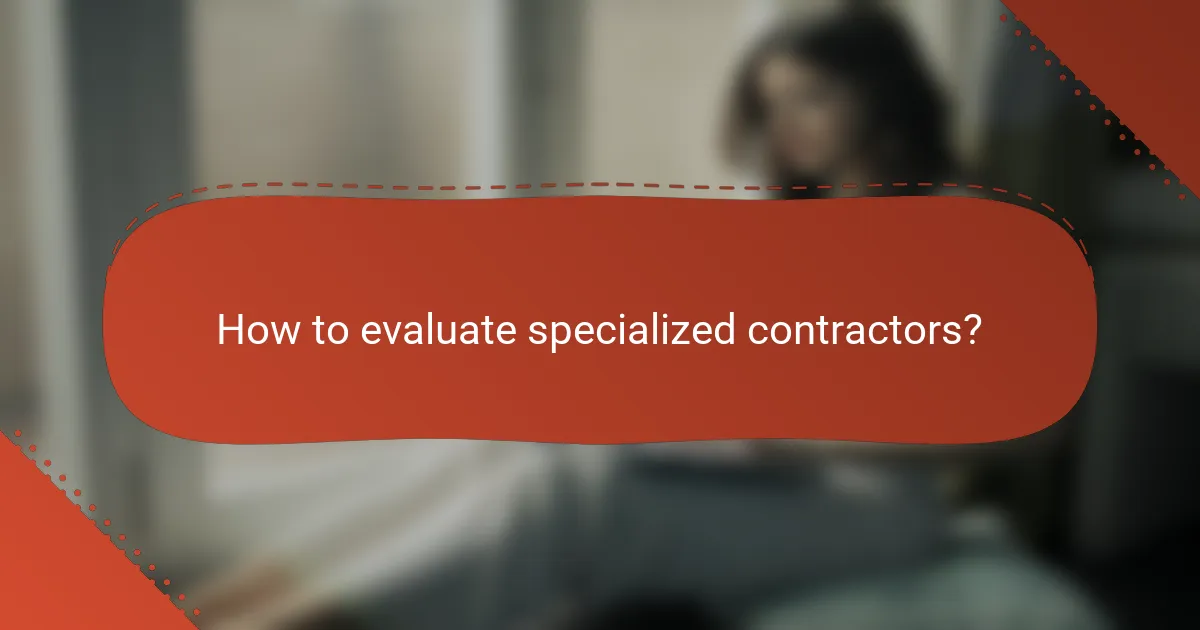 How to evaluate specialized contractors?
