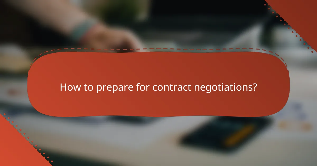 How to prepare for contract negotiations?
