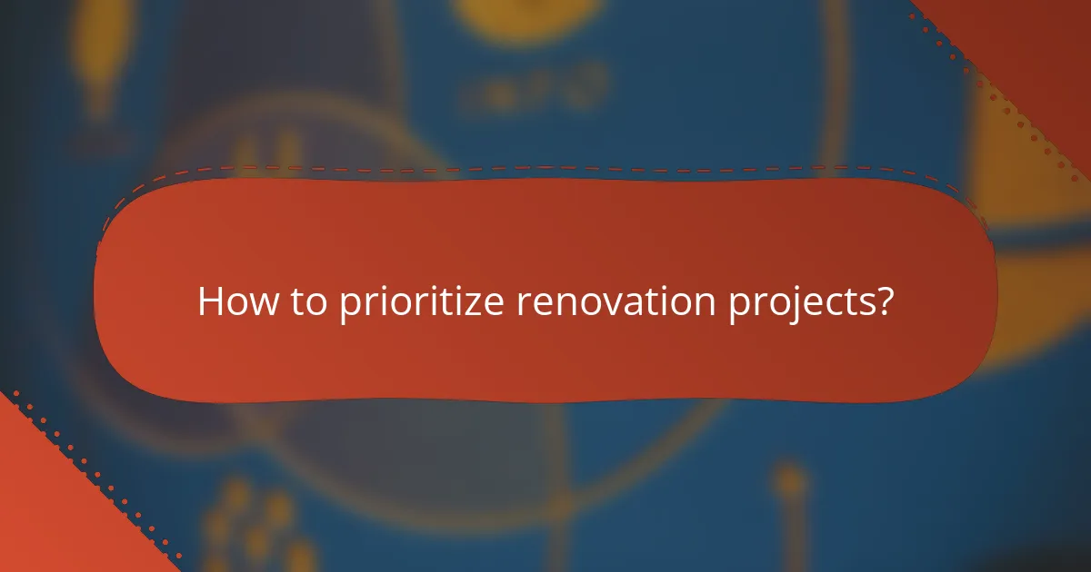 How to prioritize renovation projects?