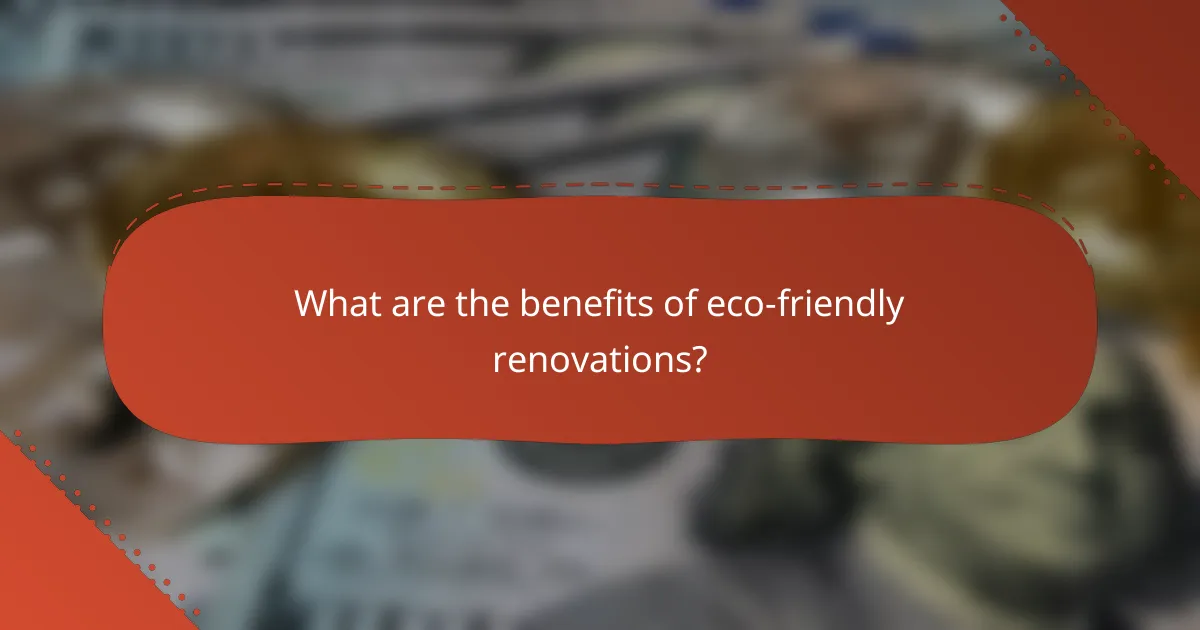 What are the benefits of eco-friendly renovations?