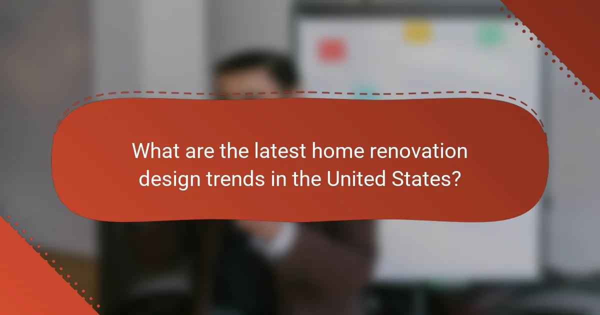 What are the latest home renovation design trends in the United States?