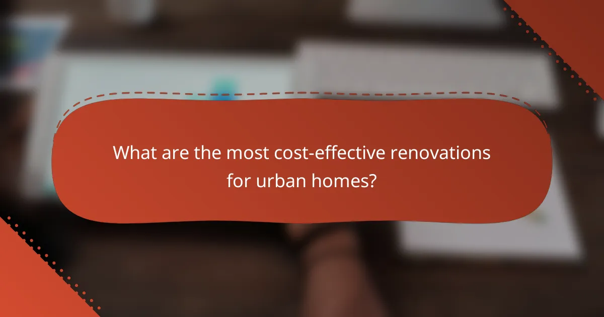 What are the most cost-effective renovations for urban homes?