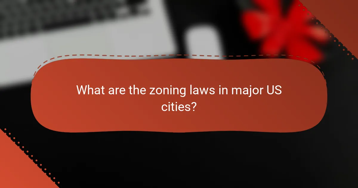 What are the zoning laws in major US cities?