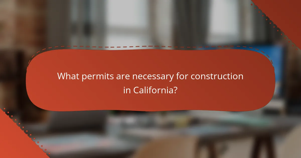 What permits are necessary for construction in California?