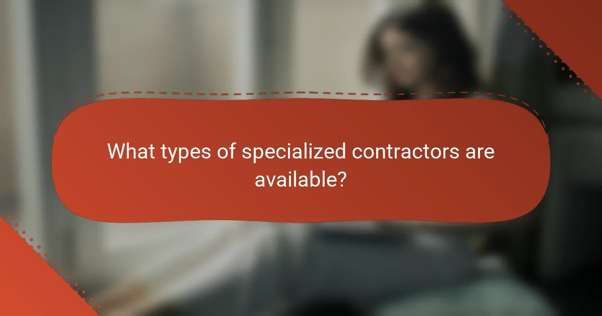 What types of specialized contractors are available?